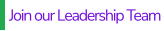 Join our Leadership Team
