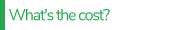 What's the cost?