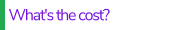 What's the cost?